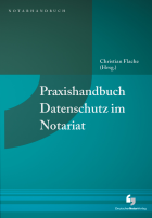 Praxishandbuch Datenschutz im Notariat