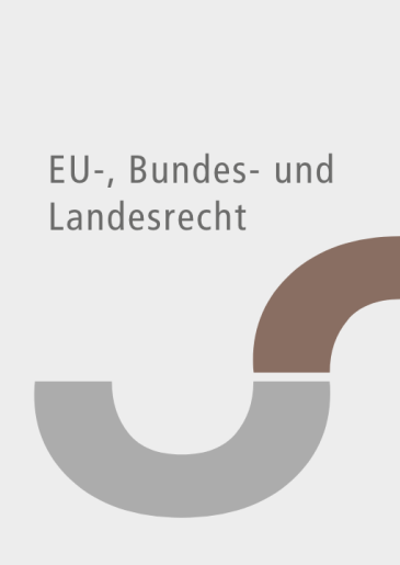  EU-Recht, Bundesrecht, Landesrecht Hochschulrecht