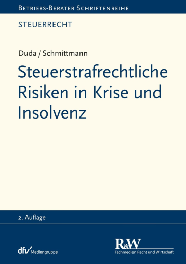  Steuerstrafrechtliche Risiken in Krise und Insolvenz